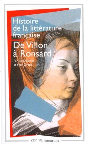 Histoire de la littérature française. Vol. 2. De Villon à Ronsard : XVe-XVIe siècles