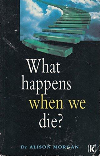 What Happens When We Die?