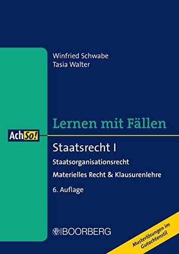 Staatsrecht I Staatsorganisationsrecht: Materielles Recht & Klausurenlehre Musterlösungen im Gutachtenstil (AchSo! Lernen mit Fällen)