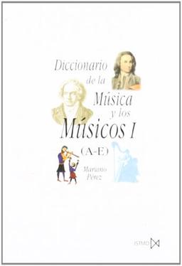 Diccionario de la música y los músicos I (A-E) (Fundamentos, Band 87)