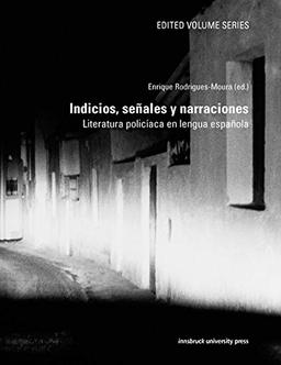 Indicios, senales y narraciones: Literatura policíaca en lengua española