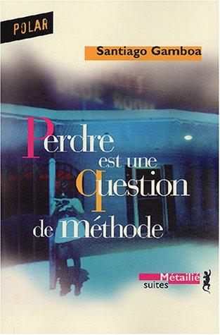 Perdre est une question de méthode