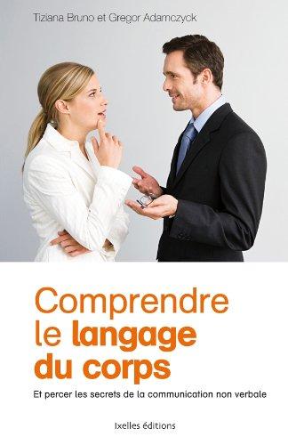 Comprendre le langage du corps : décryptez vos gestes et ceux de vos interlocuteurs !