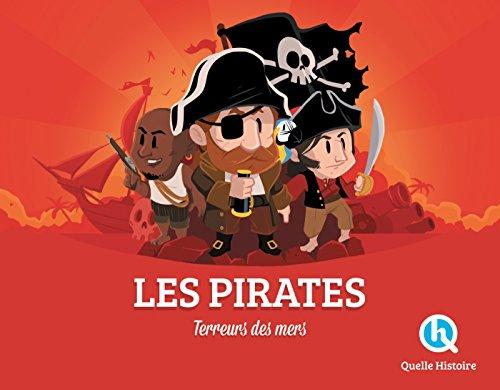 Les pirates : terreurs des mers