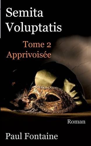 Semita voluptatis t2 : apprivoisée