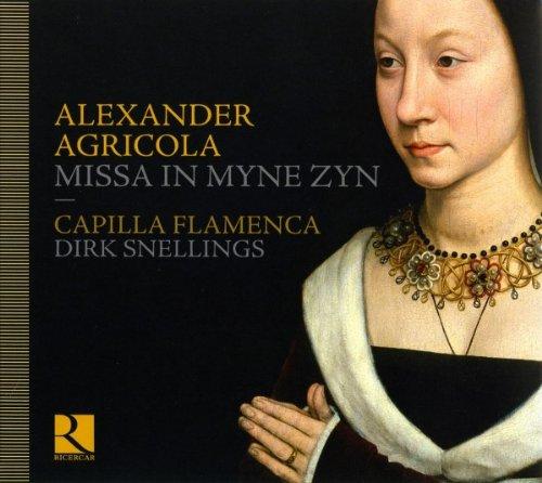 Agricola: Missa in Myne Zyn / Chansons / Motetten