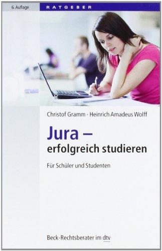 Jura - erfolgreich studieren: Für Schüler und Studenten