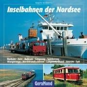 Inselbahnen der Nordsee. Wangerooge - Sylt - Borkum