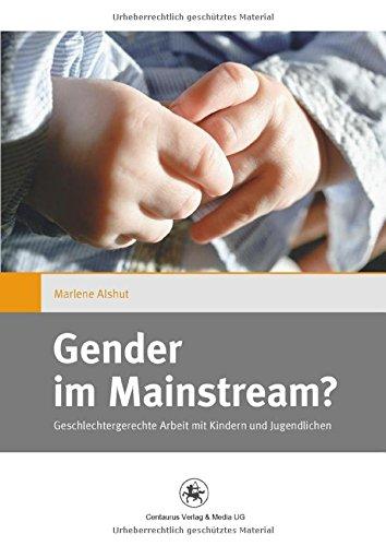 Gender im Mainstream?: Geschlechtergerechte Arbeit mit Kindern und Jugendlichen (Gender and Diversity)