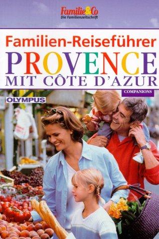 Familien-Reiseführer, Provence mit Cote d' Azur