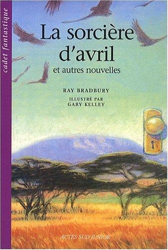 La sorcière d'avril : et autres nouvelles