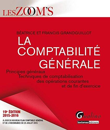 La comptabilité générale : principes généraux, techniques de comptabilisation des opérations courantes et de fin d'exercice : 2015-2016