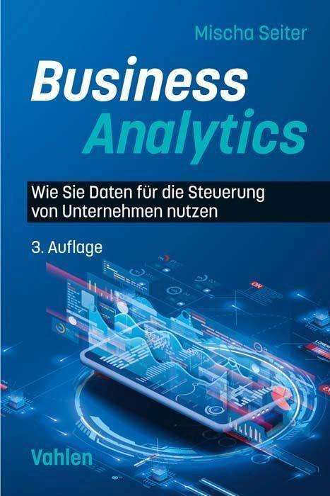 Business Analytics: Wie Sie Daten für die Steuerung von Unternehmen nutzen