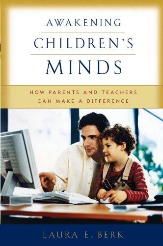 Awakening Children's Minds: How Parents and Teachers Can Make a Difference