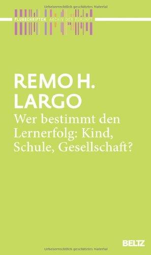 Wer bestimmt den Lernerfolg: Kind, Schule, Gesellschaft? (Archiv der Zukunft - Flugschriften)