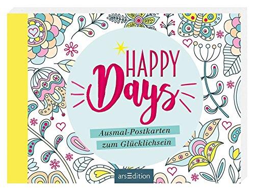 Happy Days: Ausmal-Postkarten zum Glücklichsein (Malprodukte für Erwachsene)