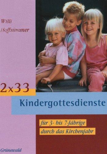 2 x 33 Kindergottesdienste für 3- bis 7-Jährige durch das Kirchenjahr