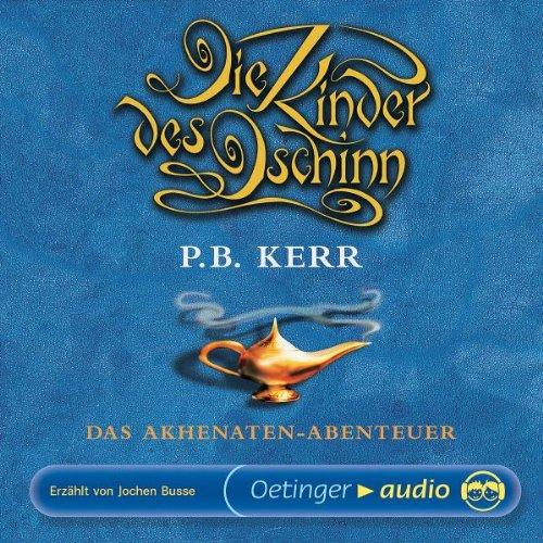 Die Kinder des Dschinn - Das Akhenaten-Abenteuer (4 CD): Lesung