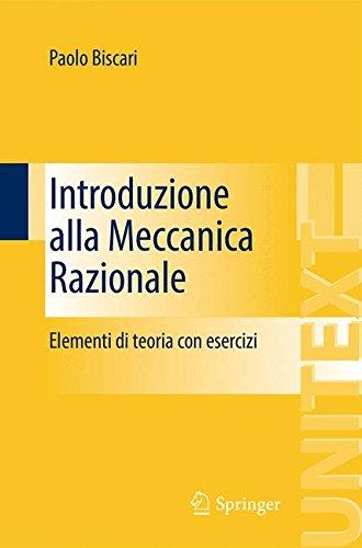 Introduzione alla Meccanica Razionale: Elementi di teoria con esercizi (UNITEXT)