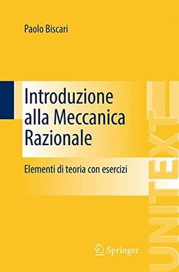 Introduzione alla Meccanica Razionale: Elementi di teoria con esercizi (UNITEXT)