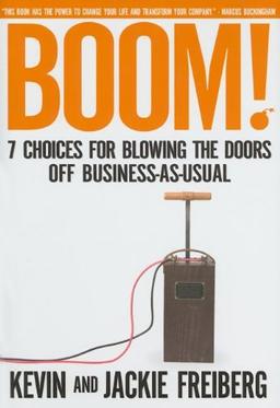 Boom!: 7 Choices for Blowing the Doors Off Business-As-Usual