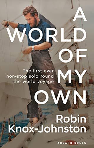 A World of My Own: The First Ever Non-stop Solo Round the World Voyage