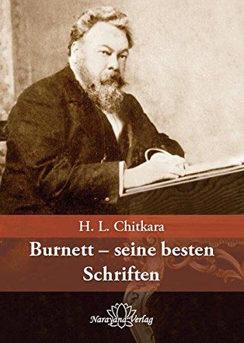 Burnett - Seine besten Schriften: Eine Sammlung der beliebtesten Veröffentlichungen des großen Homöopathens James Compton Burnett