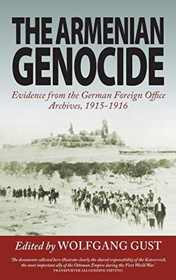 The Armenian Genocide: Evidence from the German Foreign Office Archives, 1915-1916