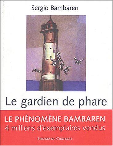 Le gardien de phare : un voyage en quête du bonheur authentique