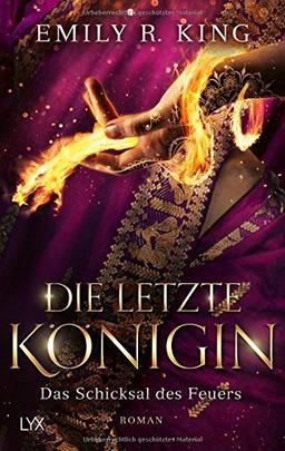 Die letzte Königin - Das Schicksal des Feuers (Die Hundredth Queen Reihe, Band 4)