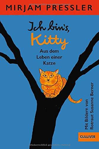 Ich bin's, Kitty. Aus dem Leben einer Katze: Roman