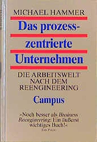 Das prozesszentrierte Unternehmen: Die Arbeitswelt nach dem Reengineering