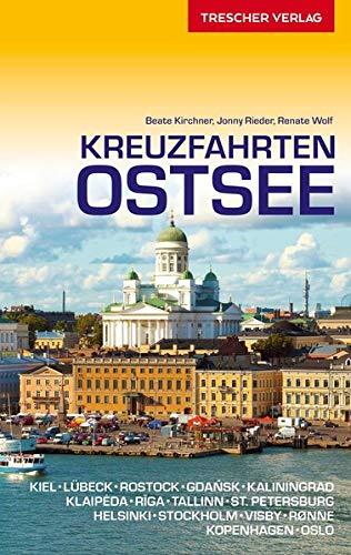 Reiseführer Kreuzfahrten Ostsee: Mit Kiel, Lübeck, Rostock, Gdansk, Kaliningrad, Klaipeda, Riga, Tallinn, St. Petersburg, Helsinki, Stockholm, Visby ... Kopenhagen, Oslo (Trescher-Reihe Reisen)