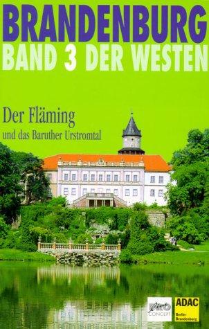 Brandenburg, Der Westen, Bd.3, Der Fläming und das Baruther Urstromtal