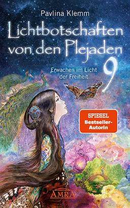 Lichtbotschaften von den Plejaden Band 9: Erwachen im Licht der Freiheit