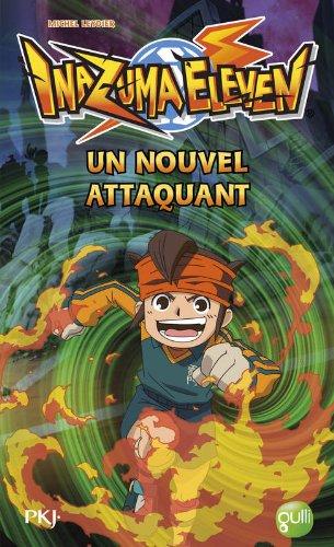 Inazuma eleven. Vol. 7. Un nouvel attaquant