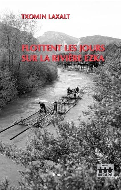 Flottent les jours sur la rivière Ezka - roman