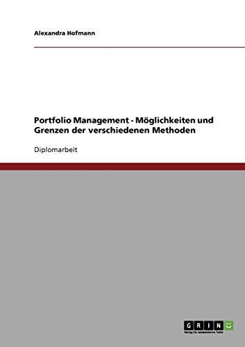 Portfolio Management. Möglichkeiten und Grenzen der verschiedenen Methoden