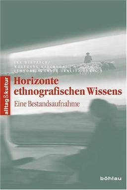 Horizonte ethnografischen Wissens: Eine Bestandsaufnahme