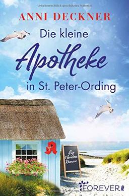 Die kleine Apotheke in St. Peter-Ording: Ein Nordsee-Roman