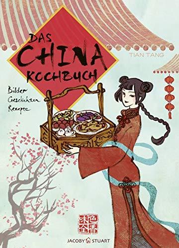 Das China-Kochbuch: Bilder Geschichten Rezepte (Illustrierte Länderküchen / Bilder. Geschichten. Rezepte)