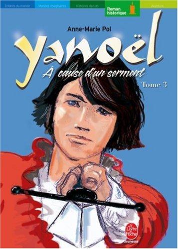 Yanoël. Vol. 3. A cause d'un serment