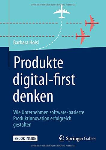 Produkte digital-first denken: Wie Unternehmen software-basierte Produktinnovation erfolgreich gestalten