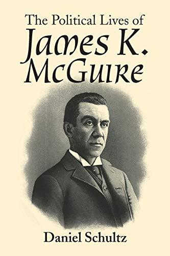 The Political Lives of James K. McGuire