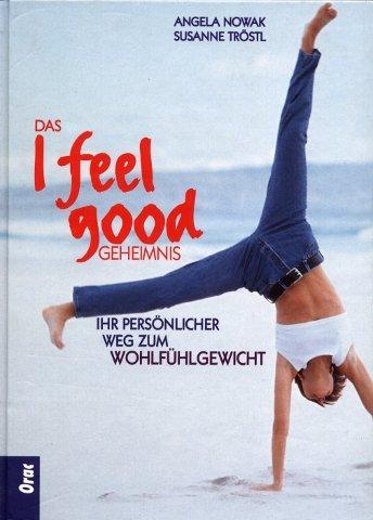 Das I-feel-good-Geheimnis: Ihr persönlicher Weg zum Wohlfühlgewicht