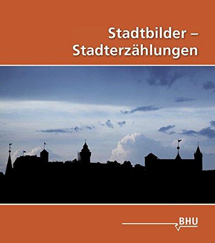 Stadtbilder - Stadterzählungen