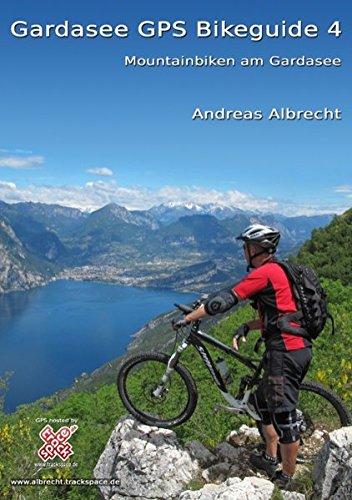 Gardasee GPS Bikeguide 4: Mountainbiken am Gardasee