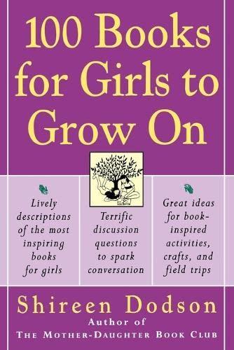 100 Books for Girls to Grow On: An Inspiring Approach to Reading