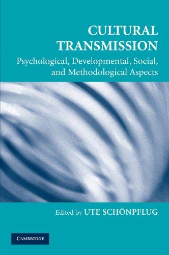 Cultural Transmission: Psychological, Developmental, Social, and Methodological Aspects (Culture and Psychology)