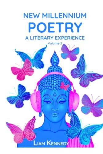 NEW MILLENNIUM POETRY: AN LITERARY EXPERIENCE Volume 3